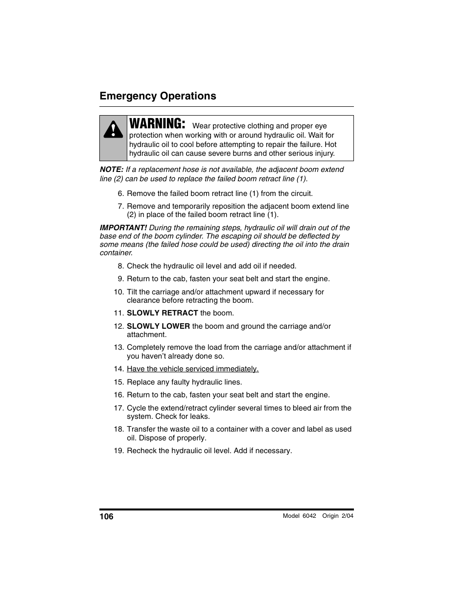 Slowly retract the boom, Have the vehicle serviced immediately, Replace any faulty hydraulic lines | Recheck the hydraulic oil level. add if necessary, Warning, Emergency operations | SkyTrak 6042 Operation Manual User Manual | Page 108 / 196