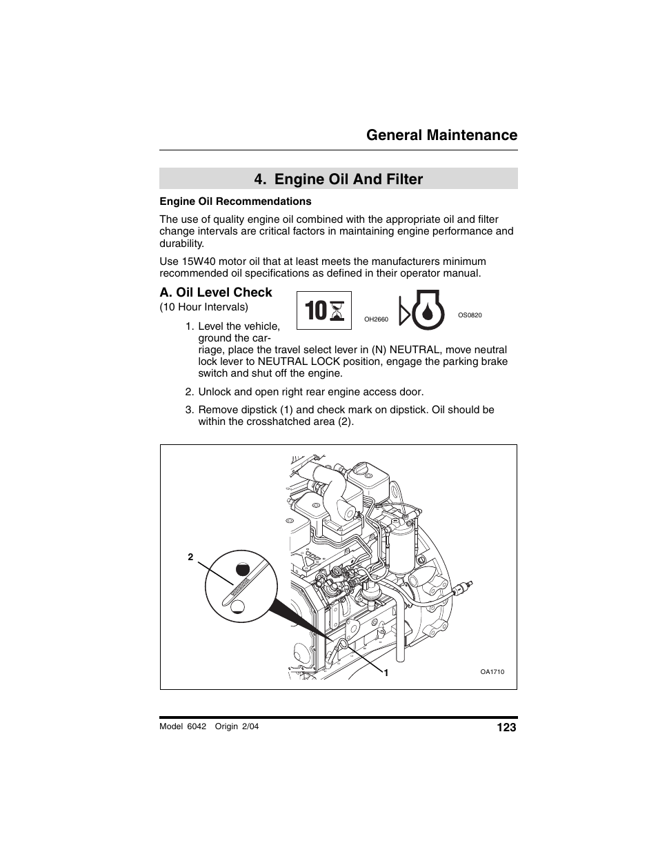  engine oil and filter, A. oil level check, 10 hour intervals) | Unlock and open right rear engine access door, Engine oil and filter, General maintenance | SkyTrak 6042 Operation Manual User Manual | Page 125 / 196