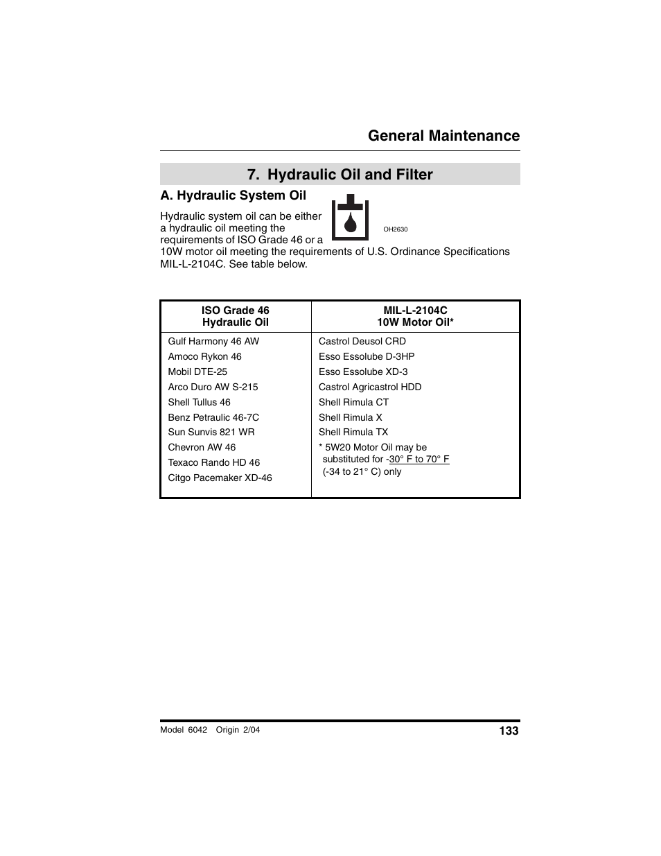  hydraulic oil and filter, A. hydraulic system oil, Iso grade 46 hydraulic oil | Mil-l-2104c 10w motor oil, Gulf harmony 46 aw, Amoco rykon 46, Mobil dte-25, Arco duro aw s-215, Shell tullus 46, Benz petraulic 46-7c | SkyTrak 6042 Operation Manual User Manual | Page 135 / 196