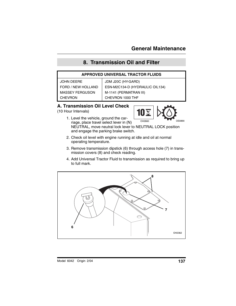  transmission oil and filter, Approved universal tractor fluids, John deere | Ford / new holland, Massey ferguson, Chevron, Jdm j20c (hy-gard), Esn-m2c134-d (hydraulic oil134), M-1141 (permatran iii), Chevron 1000 thf | SkyTrak 6042 Operation Manual User Manual | Page 139 / 196