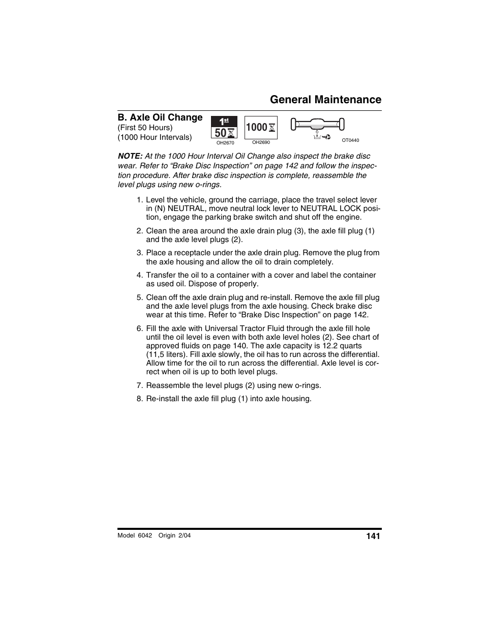 B. axle oil change, First 50 hours) (1000 hour intervals), Reassemble the level plugs (2) using new o-rings | General maintenance | SkyTrak 6042 Operation Manual User Manual | Page 143 / 196