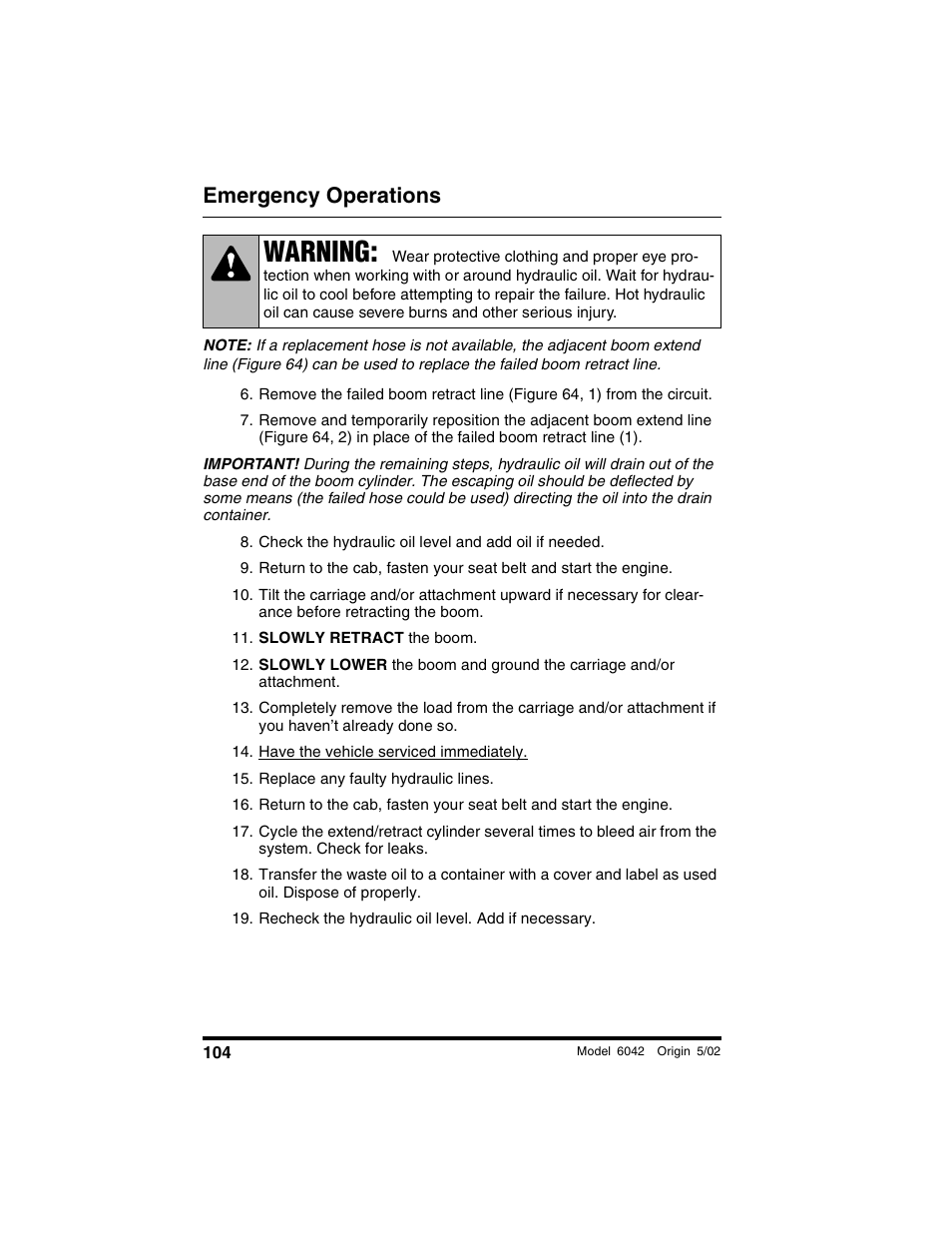Slowly retract the boom, Have the vehicle serviced immediately, Replace any faulty hydraulic lines | Recheck the hydraulic oil level. add if necessary, Warning, Emergency operations | SkyTrak 6042 Operation Manual User Manual | Page 106 / 188