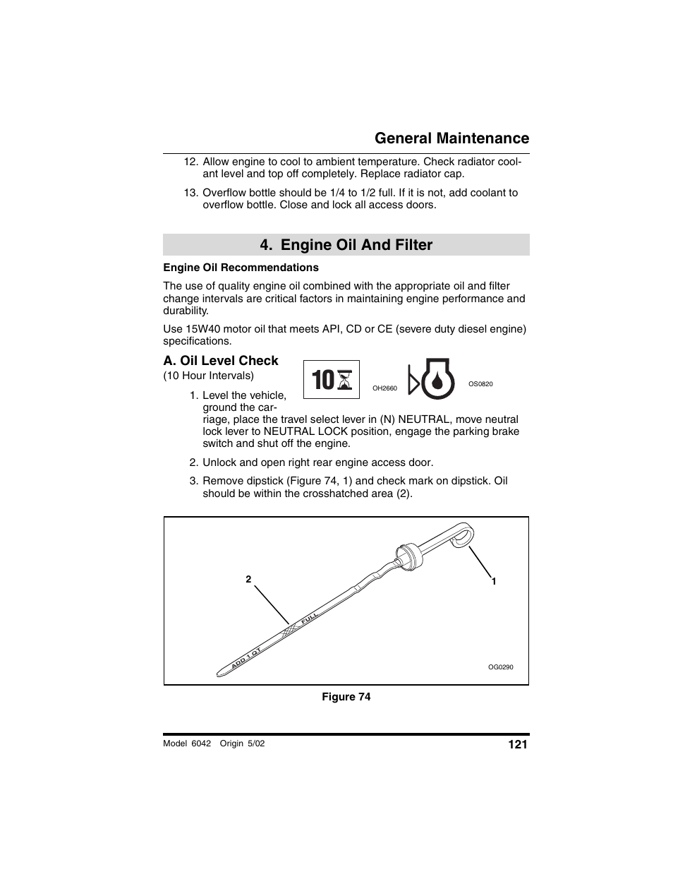  engine oil and filter, A. oil level check, 10 hour intervals) | Unlock and open right rear engine access door, Figure 74, Engine oil and filter, General maintenance | SkyTrak 6042 Operation Manual User Manual | Page 123 / 188