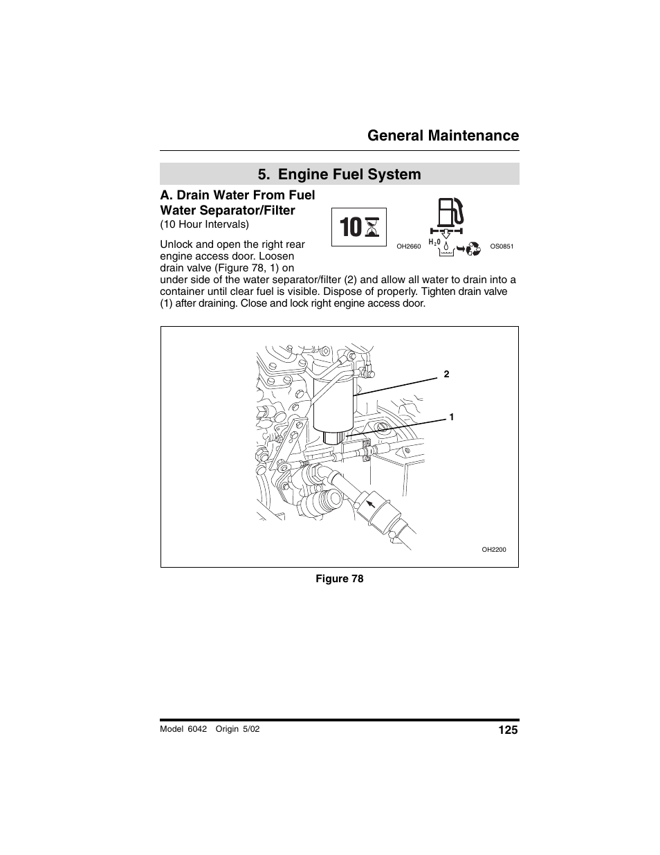  engine fuel system, A. drain water from fuel water separator/filter, 10 hour intervals) | Figure 78, Engine fuel system, General maintenance | SkyTrak 6042 Operation Manual User Manual | Page 127 / 188