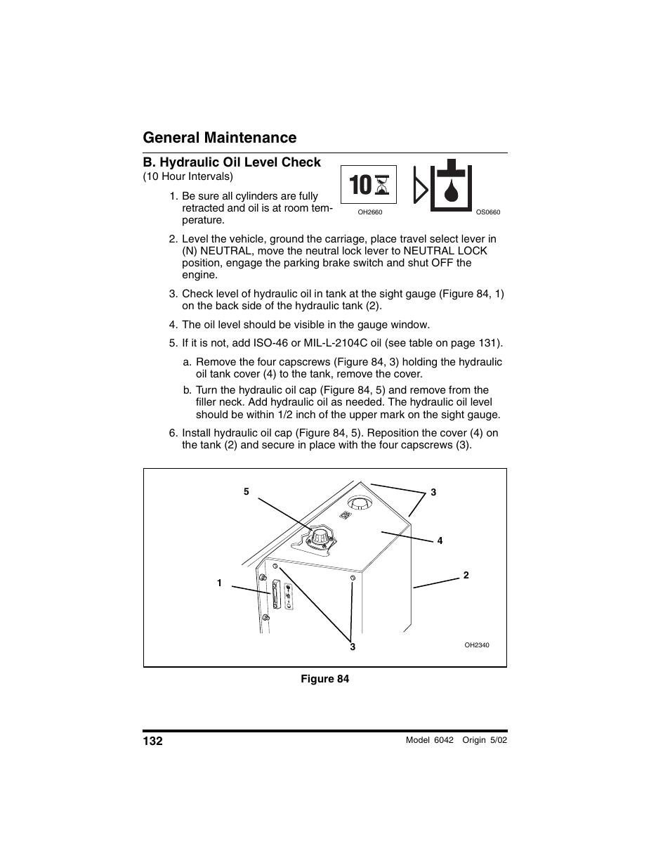 B. hydraulic oil level check, 10 hour intervals), Figure 84 | General maintenance | SkyTrak 6042 Operation Manual User Manual | Page 134 / 188