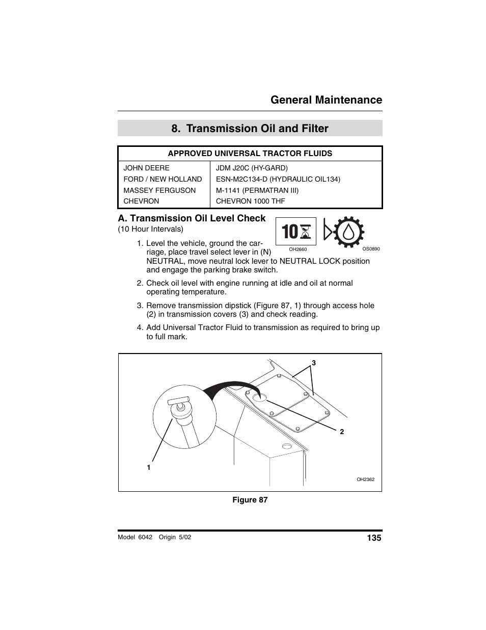  transmission oil and filter, Approved universal tractor fluids, John deere | Ford / new holland, Massey ferguson, Chevron, Jdm j20c (hy-gard), Esn-m2c134-d (hydraulic oil134), M-1141 (permatran iii), Chevron 1000 thf | SkyTrak 6042 Operation Manual User Manual | Page 137 / 188