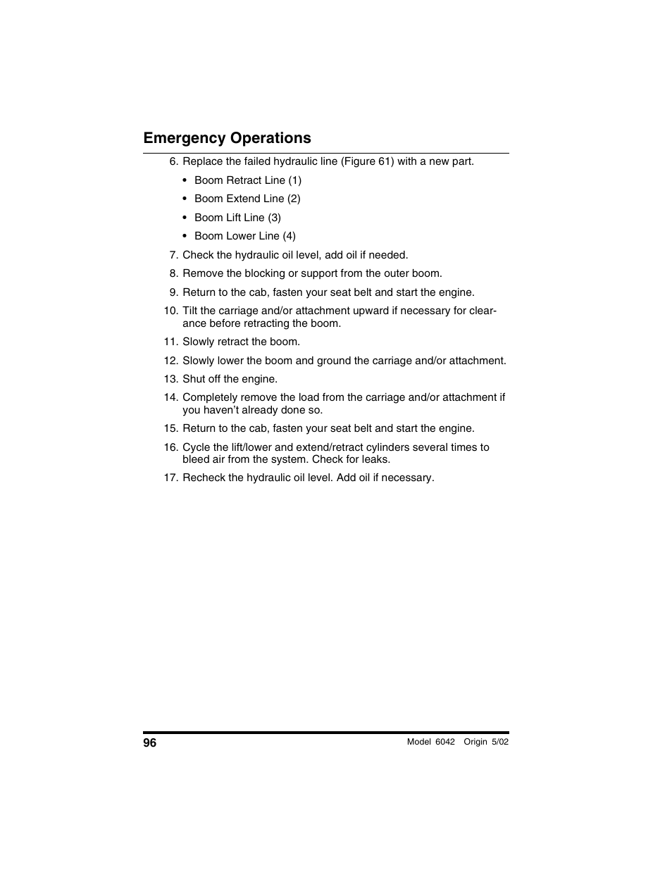 Check the hydraulic oil level, add oil if needed, Remove the blocking or support from the outer boom, Slowly retract the boom | Shut off the engine, Emergency operations | SkyTrak 6042 Operation Manual User Manual | Page 98 / 188