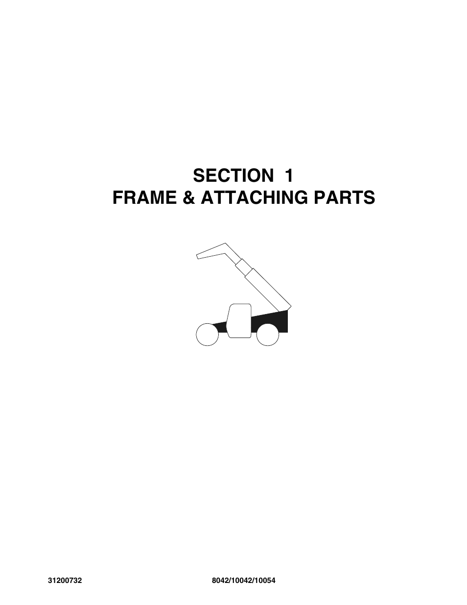 Section 1 frame & attaching parts, Section 1, Frame & attaching parts -1 | SkyTrak 8042 Parts Manual User Manual | Page 13 / 388