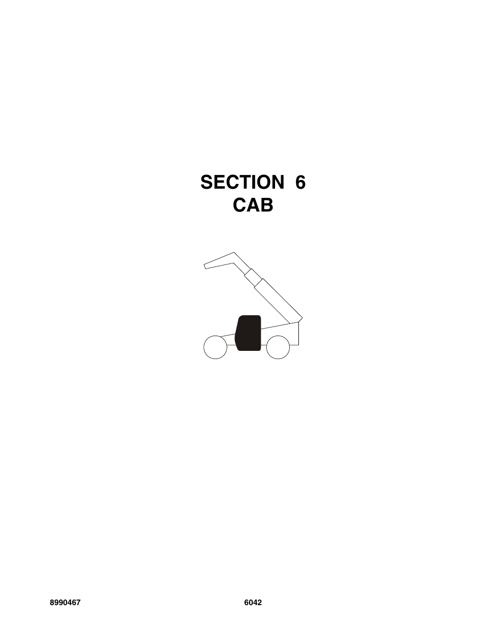 Section 6 cab, Section 6, Cab -1 | SkyTrak 6042 Parts Manual User Manual | Page 251 / 466