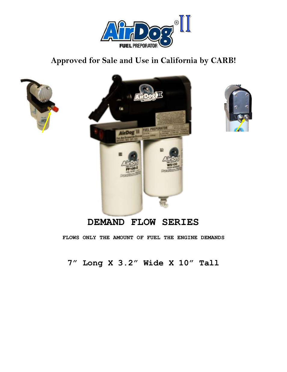 Demand flow series, Approved for sale and use in california by carb, Small and compact | PureFlow AirDog DF-200 - GM Duramax 2001-2010 User Manual | Page 2 / 23