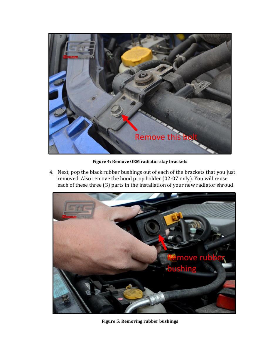 Remove rubber bushing remove this bolt | GrimmSpeed 02-07 WRX Radiator Shroud User Manual | Page 4 / 7