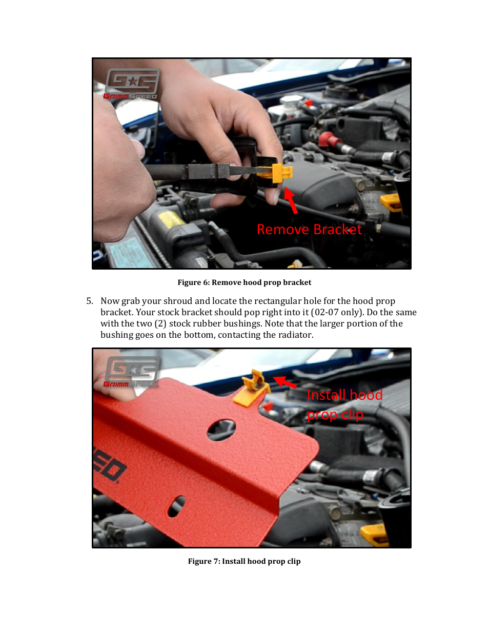 Install hood prop clip remove bracket | GrimmSpeed 02-07 WRX Radiator Shroud User Manual | Page 5 / 7