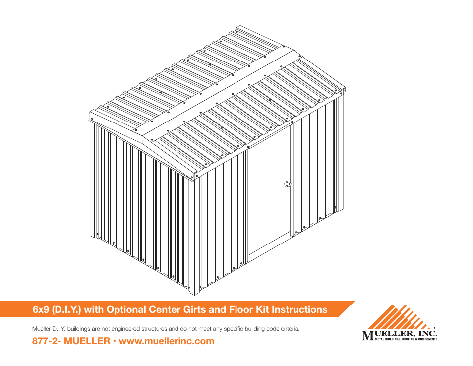 Mueller 6x9 (D.I.Y.) with Optional Center Girts and Floor Kit User Manual | 26 pages