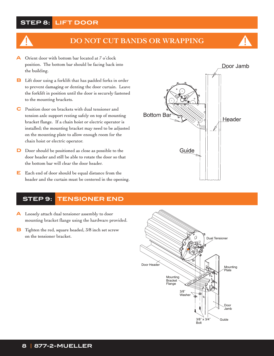 Do not cut bands or wrapping, Step 9: tensioner end | Mueller Roll-Up Door W300 User Manual | Page 8 / 16