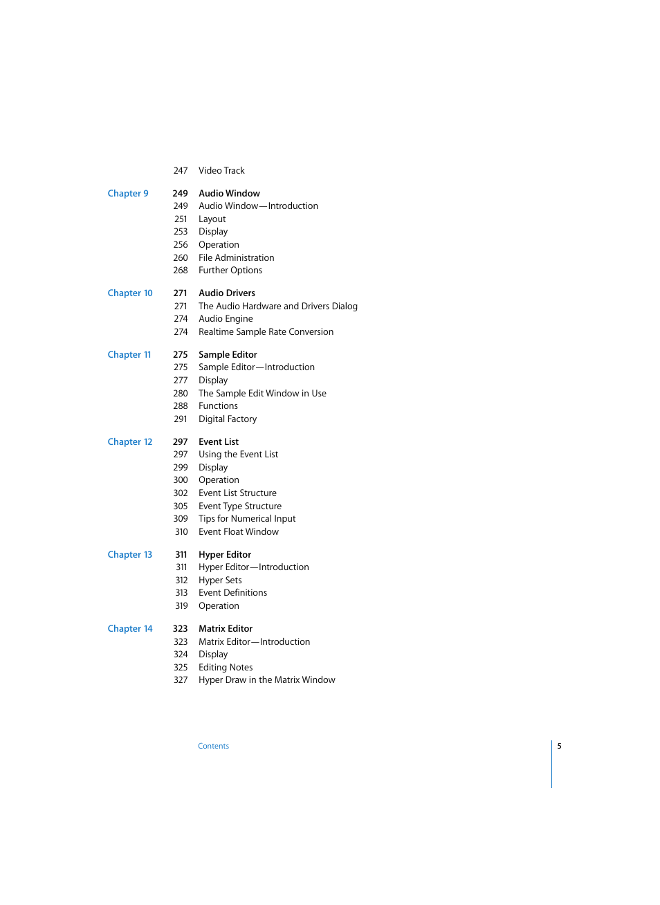 247 video track, Chapter 9 249 audio window, 249 audio window—introduction | 251 layout, 253 display, 256 operation, 260 file administration, 268 further options, Chapter 10 271 audio drivers, 271 the audio hardware and drivers dialog | Apple Logic Express 7 User Manual | Page 5 / 522