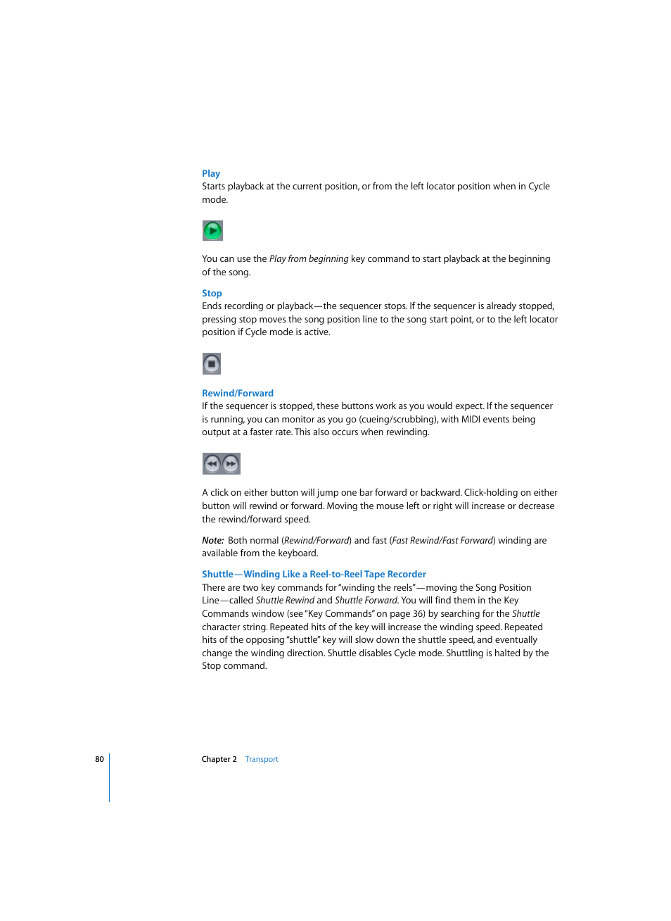 Play, Stop, Rewind/forward | Shuttle—winding like a reel-to-reel tape recorder | Apple Logic Express 7 User Manual | Page 80 / 522