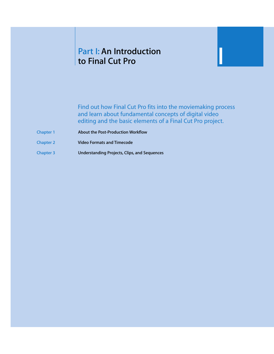 Parti: an introduction tofinalcutpro, Part i, An introduction to final cut pro | Part i: an introduction to final cut pro | Apple Final Cut Pro 6 User Manual | Page 14 / 2033