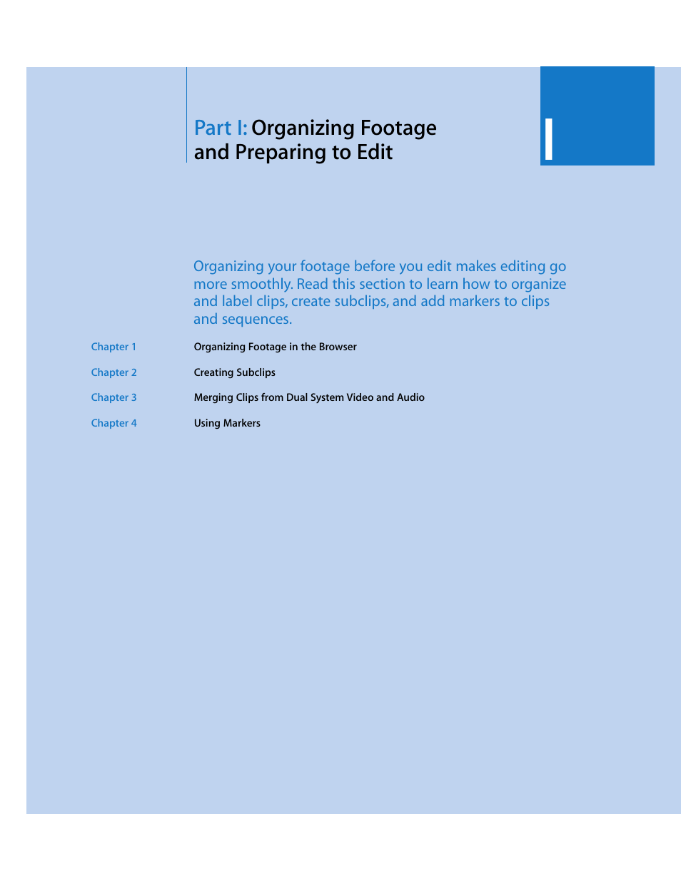 Parti: organizing footage andpreparing to edit, Part i, Organizing footage and preparing to edit | Part i: organizing footage and preparing to edit | Apple Final Cut Pro 6 User Manual | Page 346 / 2033