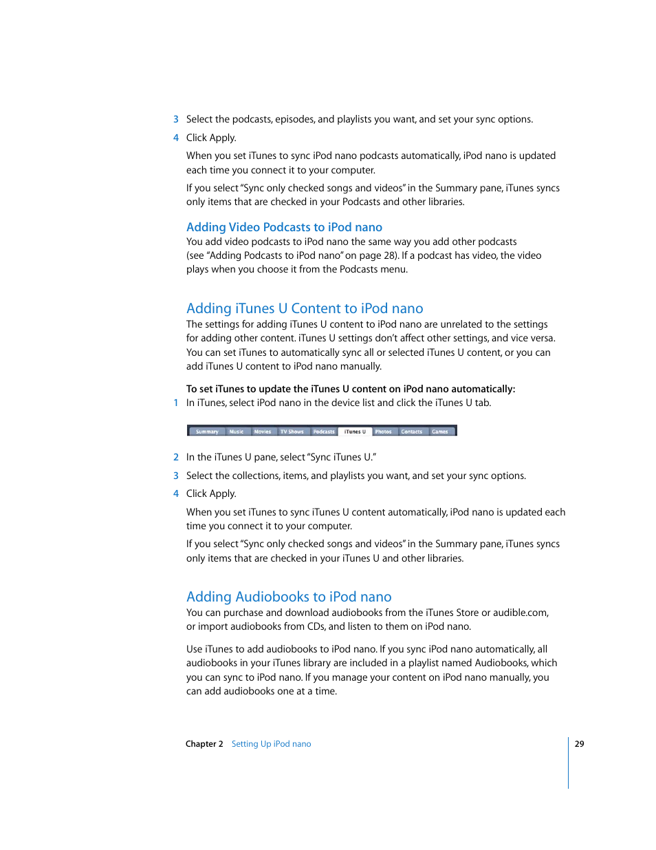 Adding video podcasts to ipodnano, Adding itunesu content to ipodnano, Adding audiobooks to ipodnano | Adding itunes u content to ipod nano, Adding audiobooks to ipod nano | Apple iPod nano (5th generation) User Manual | Page 29 / 104