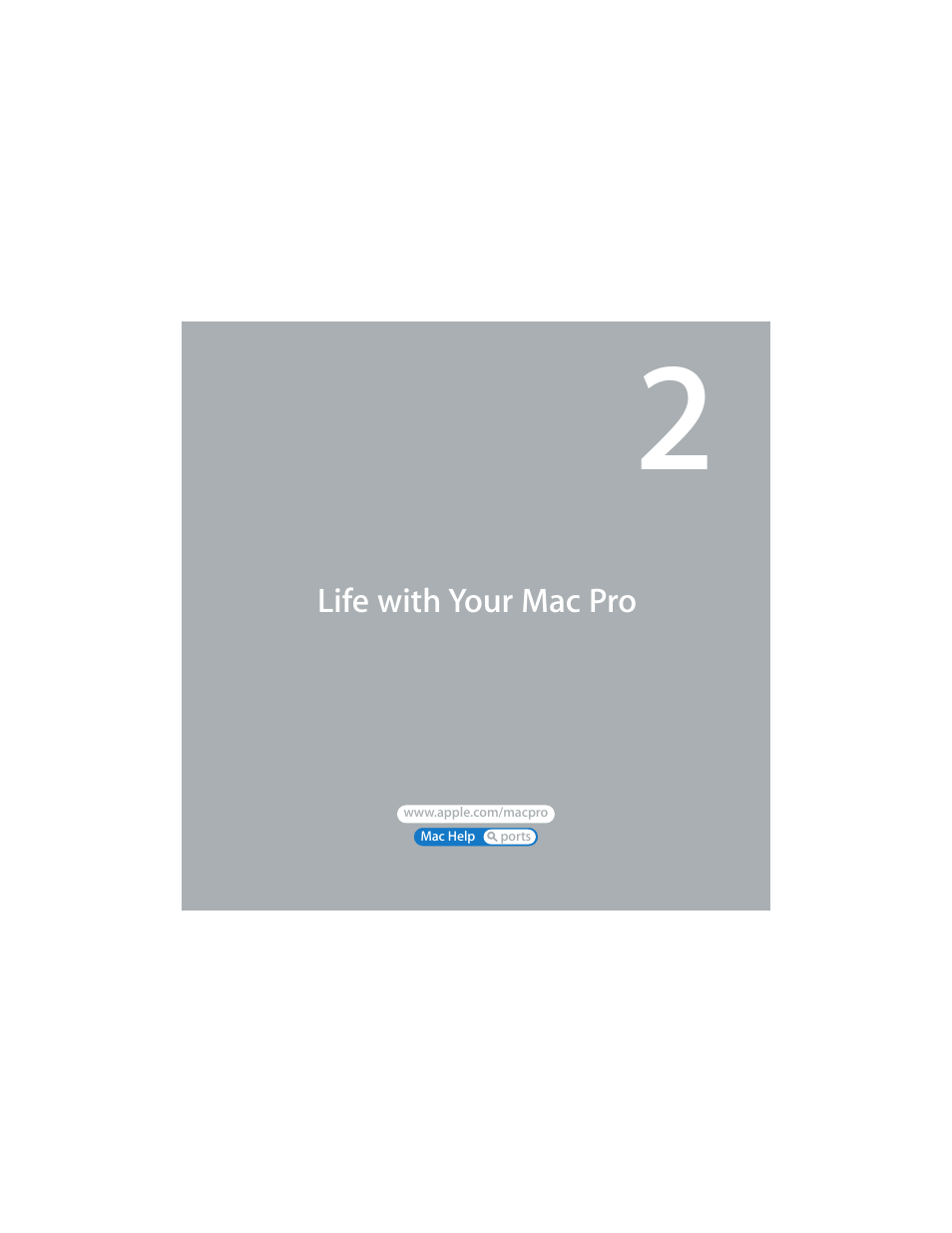 2 life with your mac pro, Chapter 2: life with your mac pro | Apple Mac Pro (Early 2009) User Manual | Page 21 / 124