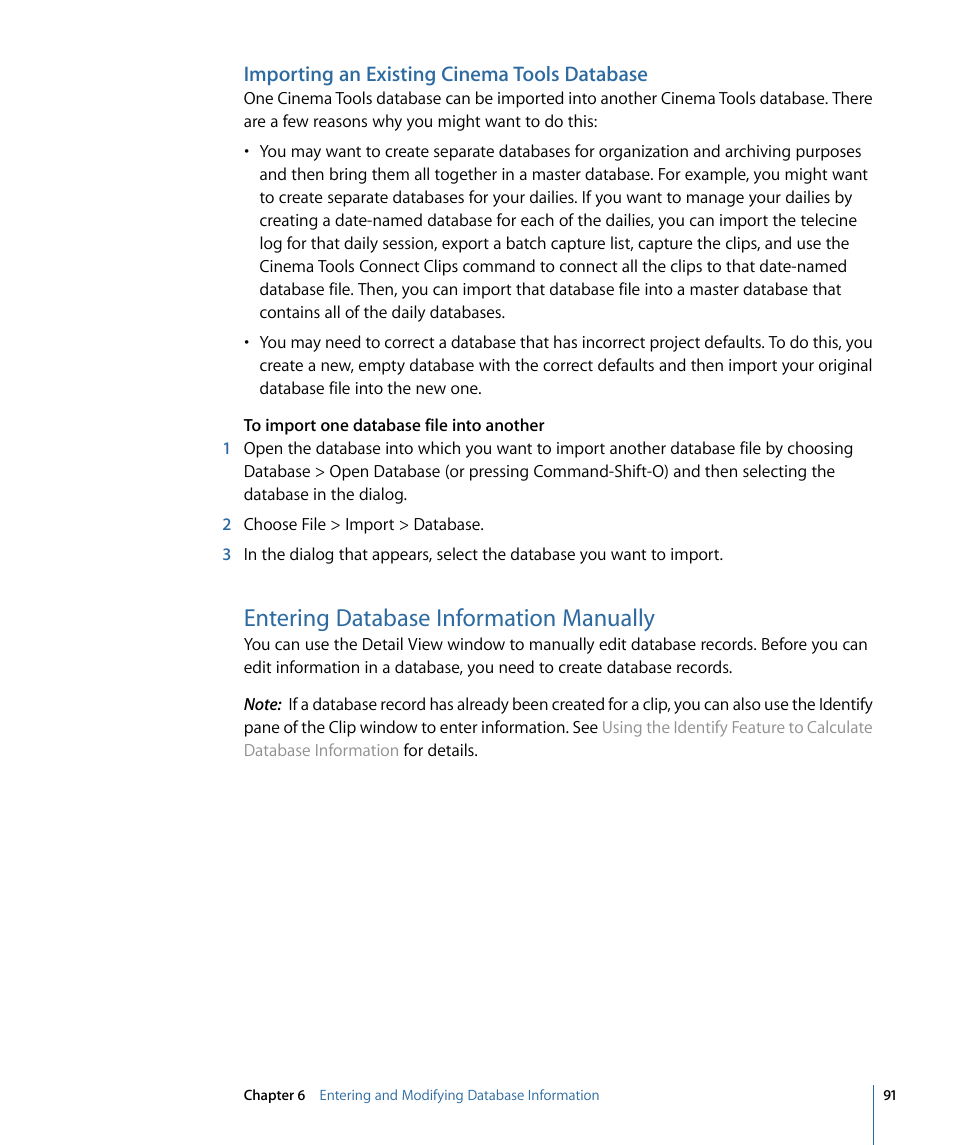 Importing an existing cinema tools database, Entering database information manually, Entering database | Information manually | Apple Cinema Tools 4 User Manual | Page 91 / 258