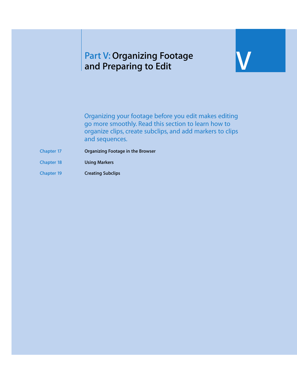 Part v: organizing footage and preparing to edit, Part v, Organizing footage and preparing to edit | Apple Final Cut Express HD User Manual | Page 217 / 1153