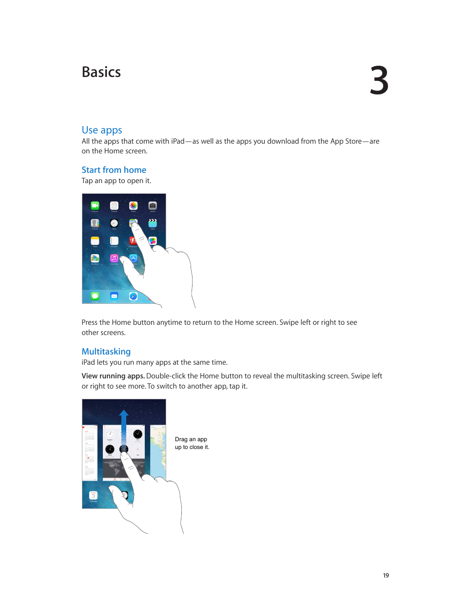 Chapter 3: basics, Use apps, 19 use apps | Start from home, Basics | Apple iPad iOS 7.1 User Manual | Page 19 / 140