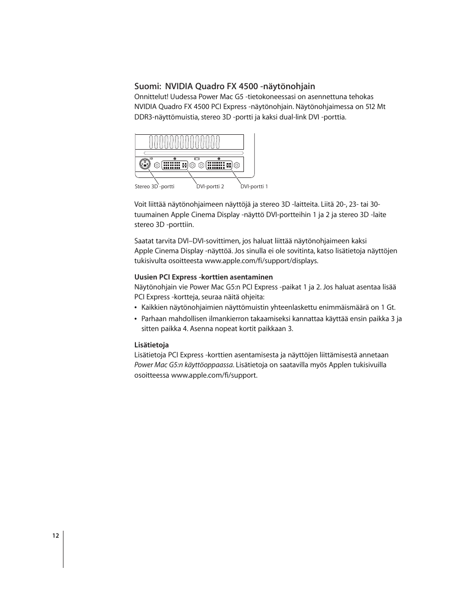 Suomi:nvidia quadro fx 4500 -näytönohjain | Apple NVIDIA Quadro FX 4500 Graphics Card User Manual | Page 12 / 16