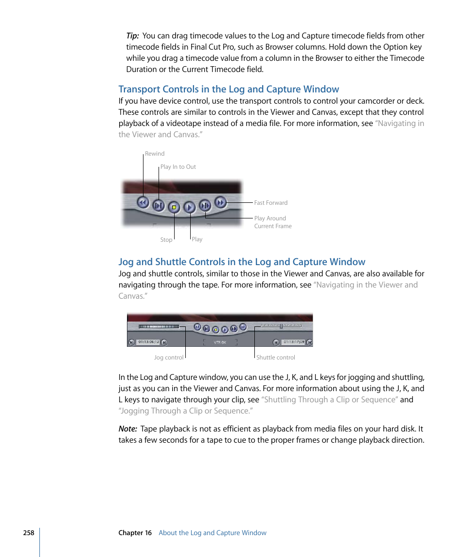 Transport controls in the log and capture window | Apple Final Cut Pro 7 User Manual | Page 258 / 1990