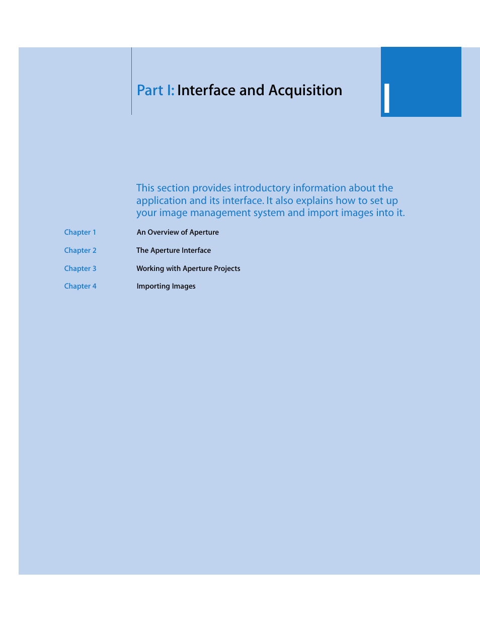 Parti: interface and acquisition, Part i, Interface and acquisition | Part i: interface and acquisition | Apple Aperture 2 User Manual | Page 15 / 701