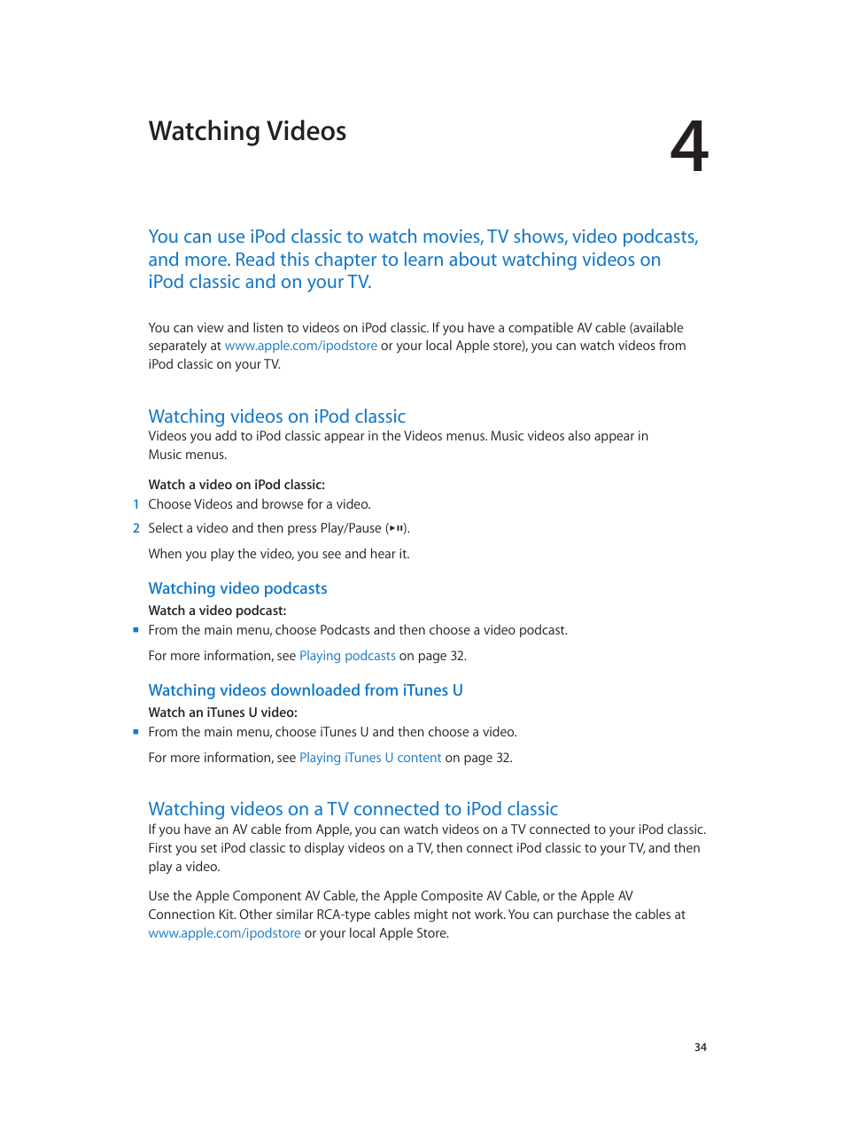 Chapter 4: watching videos, Watching videos on ipod classic, Watching videos on a tv connected to ipod classic | Watching videos | Apple iPod classic 160 GB User Manual | Page 34 / 58