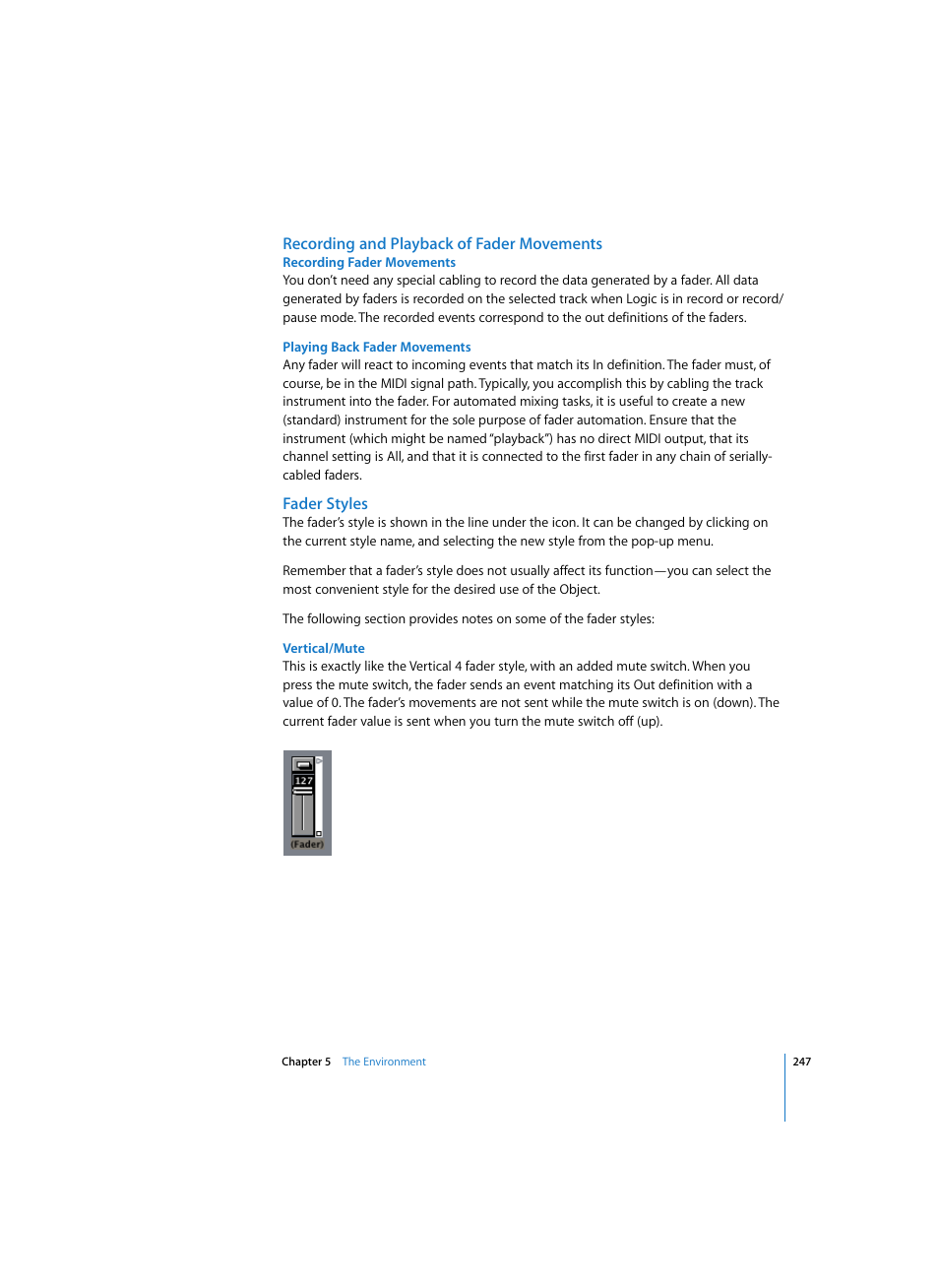 Recording and playback of fader movements, Recording fader movements, Playing back fader movements | Fader styles, Vertical/mute | Apple Logic Pro 7 User Manual | Page 247 / 730