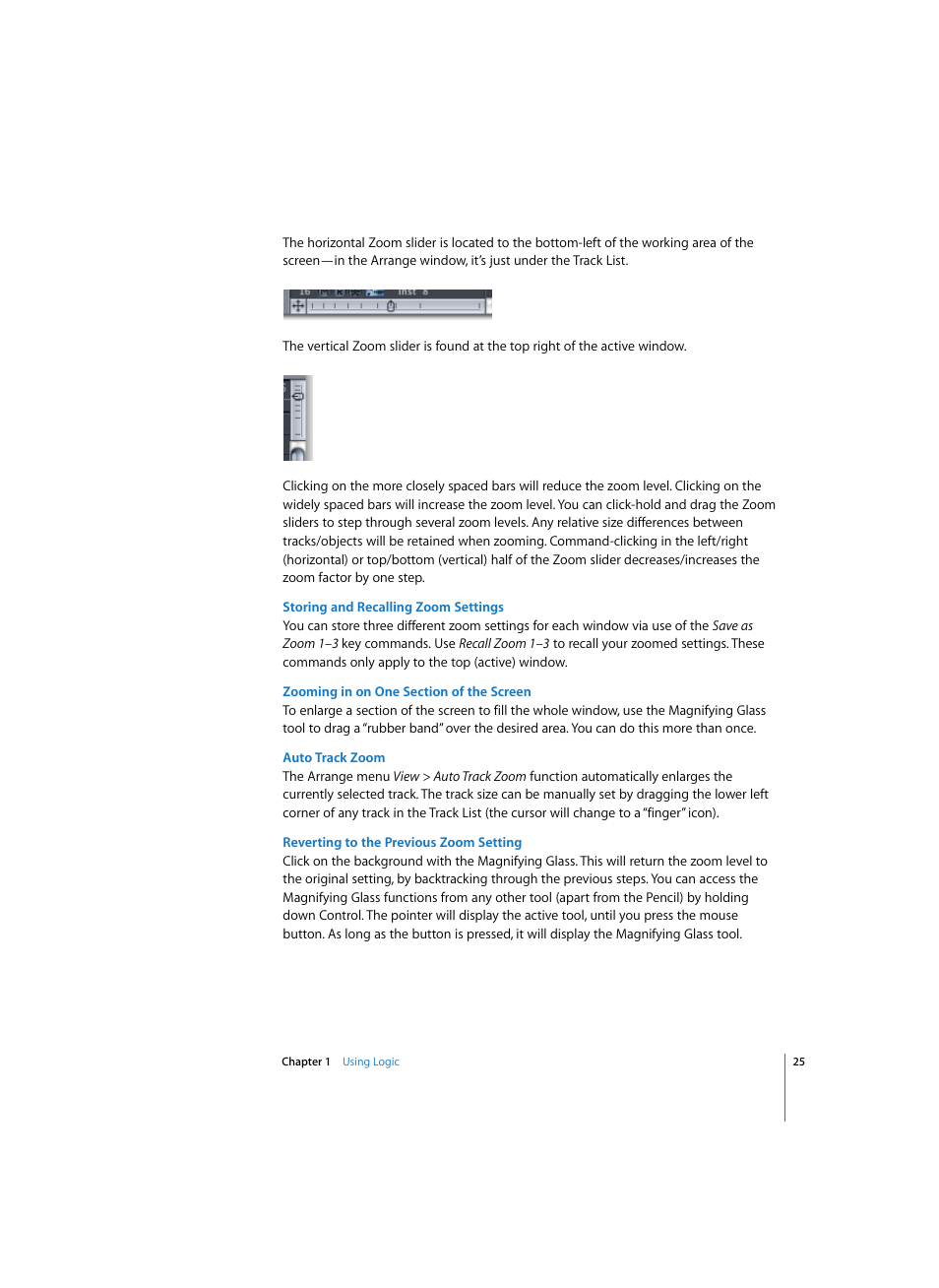 Storing and recalling zoom settings, Zooming in on one section of the screen, Auto track zoom | Reverting to the previous zoom setting | Apple Logic Pro 7 User Manual | Page 25 / 730