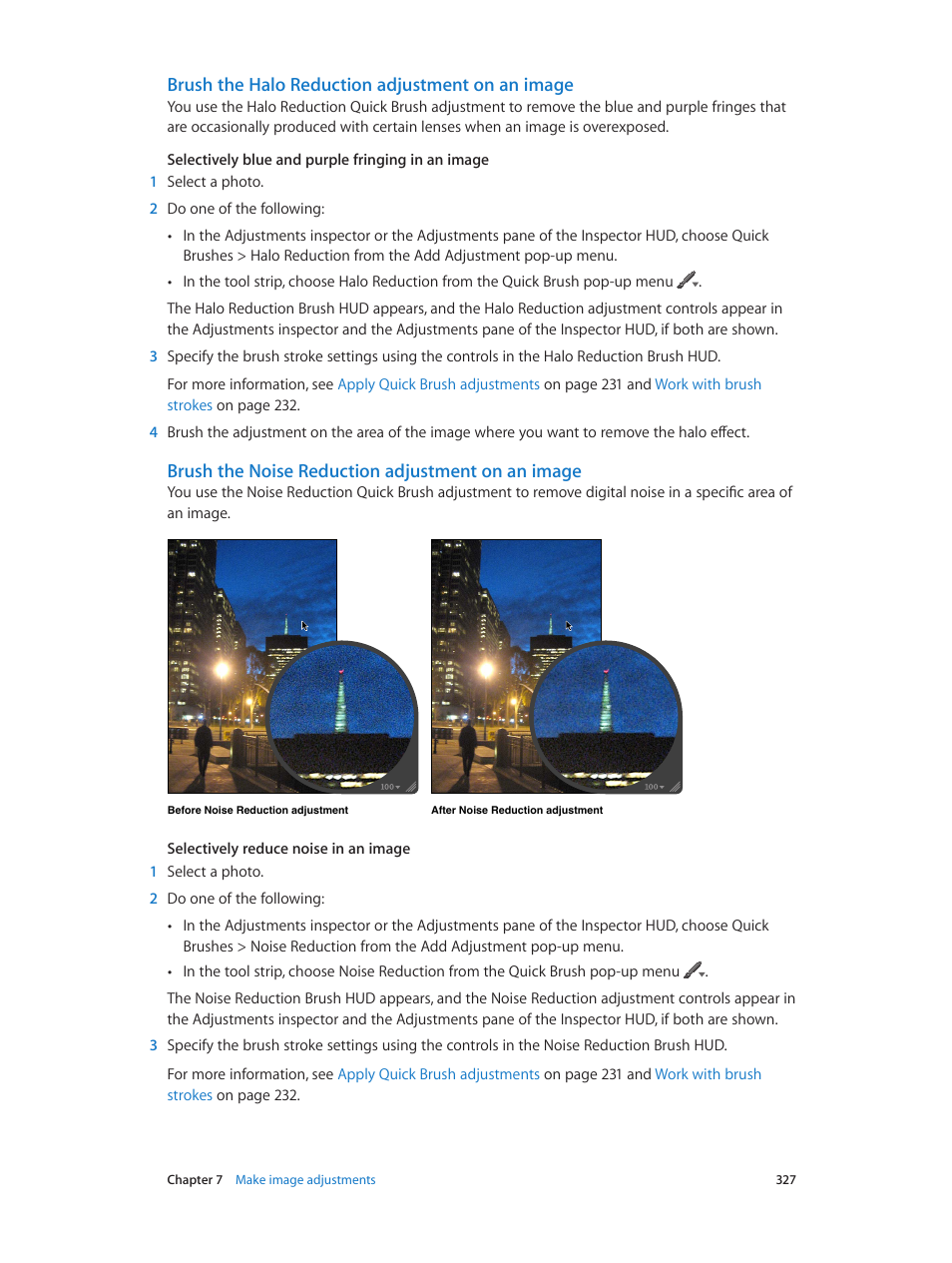 Brush the halo reduction adjustment on an image, Brush the noise reduction adjustment on an image | Apple Aperture 3.5 User Manual | Page 327 / 526