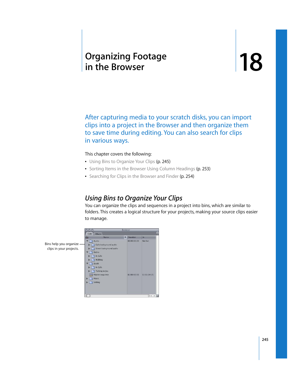 Organizing footage inthebrowser, Using bins to organize your clips, Chapter 18 | Organizing footage in the browser, See chapter 18 | Apple Final Cut Express 4 User Manual | Page 245 / 1152