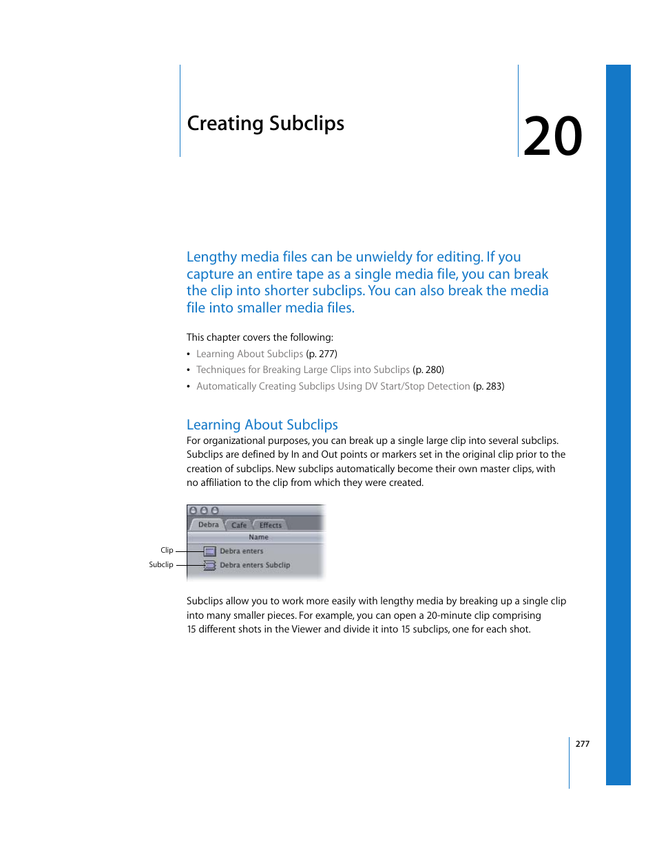 Creating subclips, Learning about subclips, Chapter 20 | See chapter 20, Ormation see chapter 20 | Apple Final Cut Express 4 User Manual | Page 277 / 1152