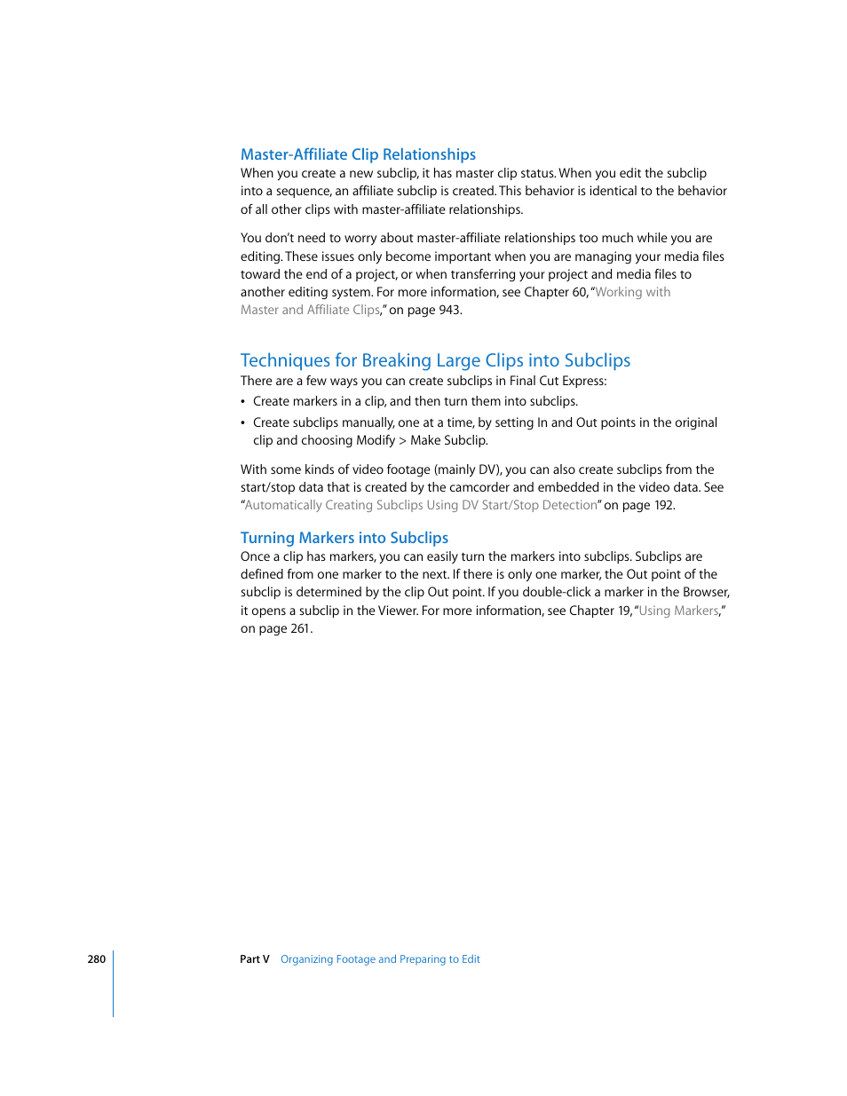 Master-affiliate clip relationships, Techniques for breaking large clips into subclips, Turning markers into subclips | O subclips (see, Turning markers, Into subclips, P. 280) | Apple Final Cut Express 4 User Manual | Page 280 / 1152