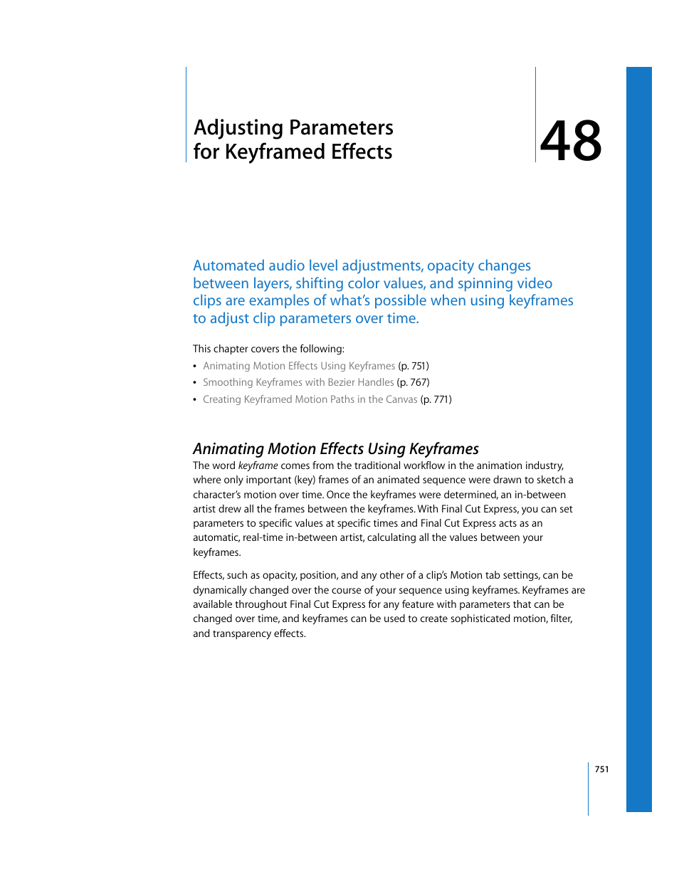 Adjusting parameters forkeyframed effects, Animating motion effects using keyframes, Chapter 48 | Adjusting parameters for keyframed effects, See chapter 48, Adjusting, Parameters for keyframed effects, Er 48, Adjusting parameters, For keyframed effects | Apple Final Cut Express 4 User Manual | Page 751 / 1152