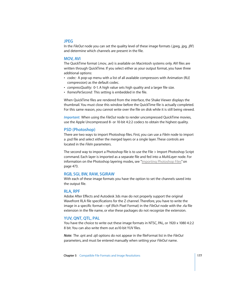 Jpeg, Mov, avi, Psd (photoshop) | Rgb, sgi, bw, raw, sgiraw, Rla, rpf, Yuv, qnt, qtl, pal | Apple Shake 4 User Manual | Page 177 / 1054