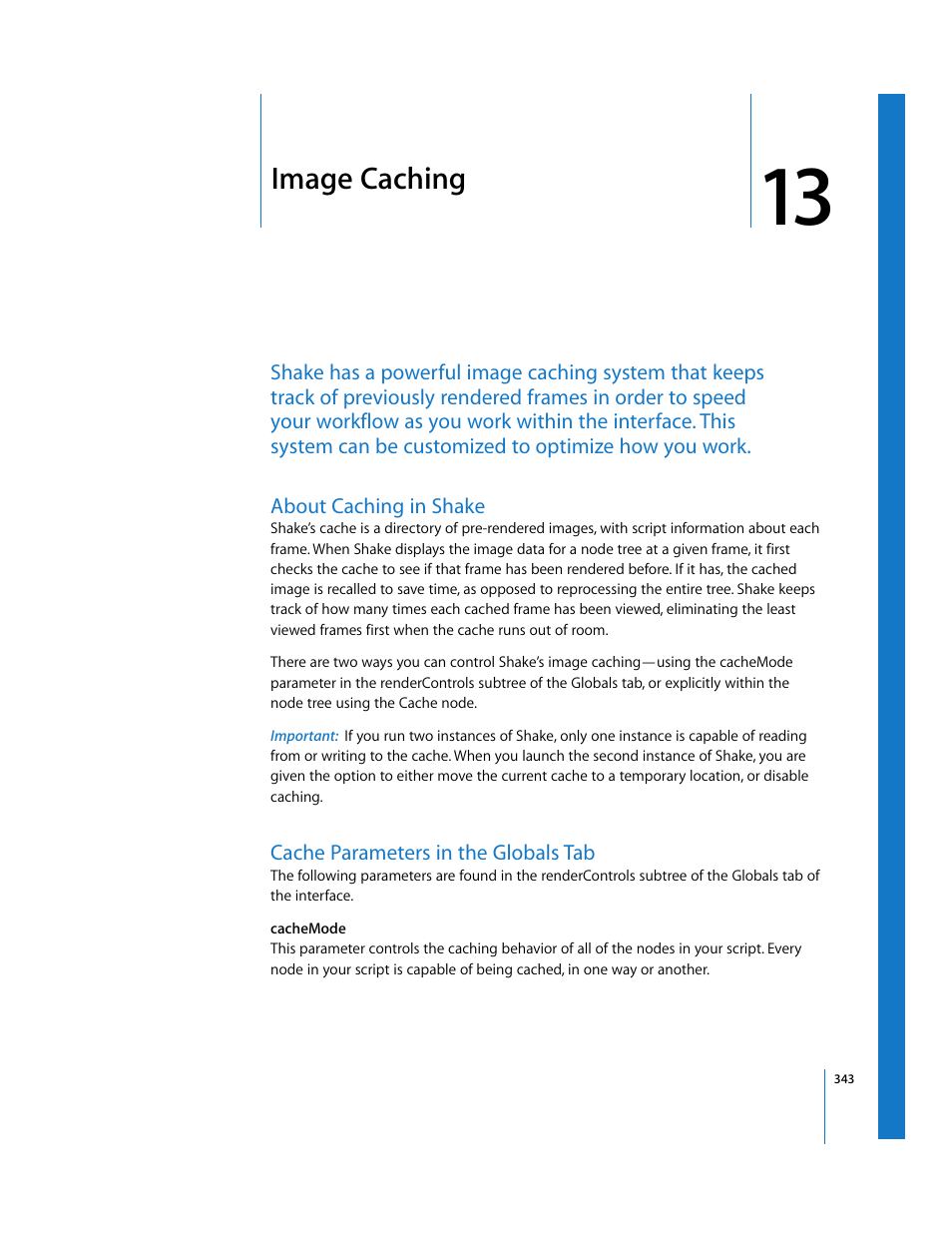 Image caching, About caching in shake, Cache parameters in the globals tab | Chapter, Chapter 13, See chapter 13, Image, Caching | Apple Shake 4 User Manual | Page 343 / 1054