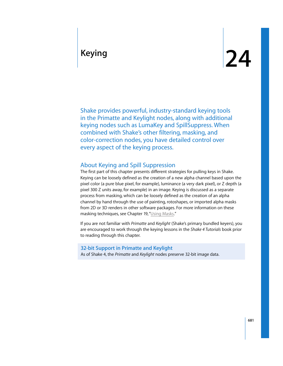 Keying, About keying and spill suppression, Bit support in primatte and keylight | Chapter, Chapter 24, See chapter 24 | Apple Shake 4 User Manual | Page 681 / 1054