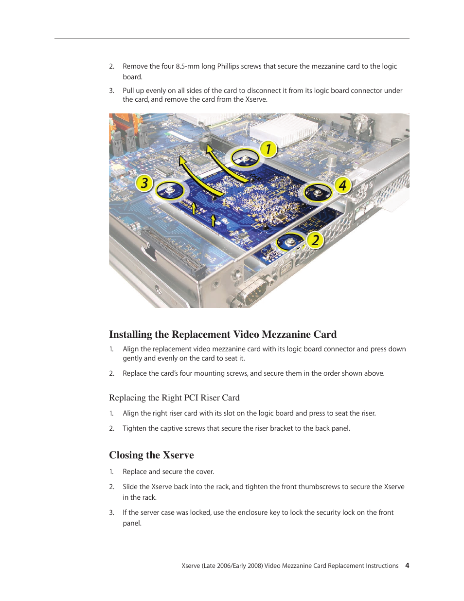 Installing the replacement video mezzanine card, Closing the xserve | Apple Xserve (Early 2008) DIY Procedure for Video Mezzanine Card User Manual | Page 4 / 5