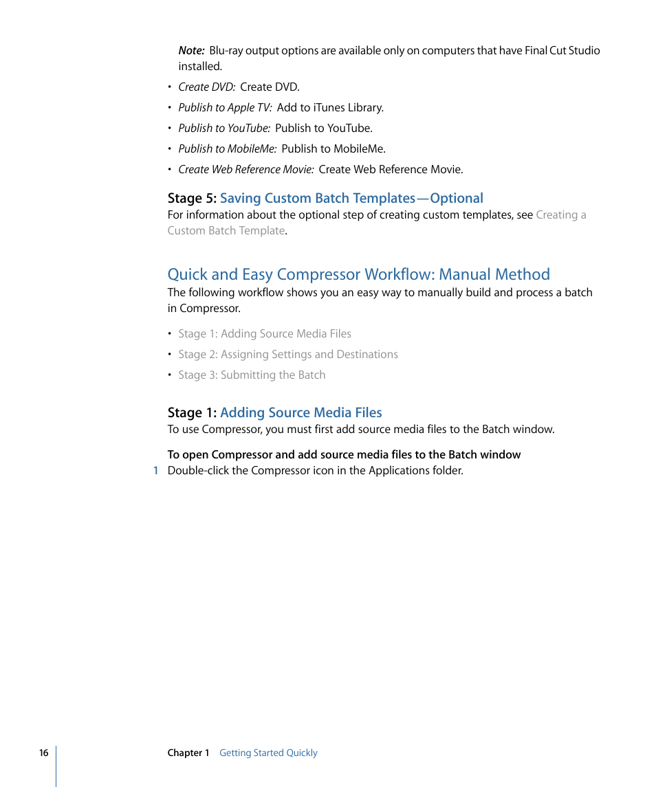 Stage 5: saving custom batch templates—optional, Quick and easy compressor workflow: manual method, Stage 1: adding source media files | Quick and easy, Compressor workflow: manual method | Apple Compressor 3 User Manual | Page 16 / 368