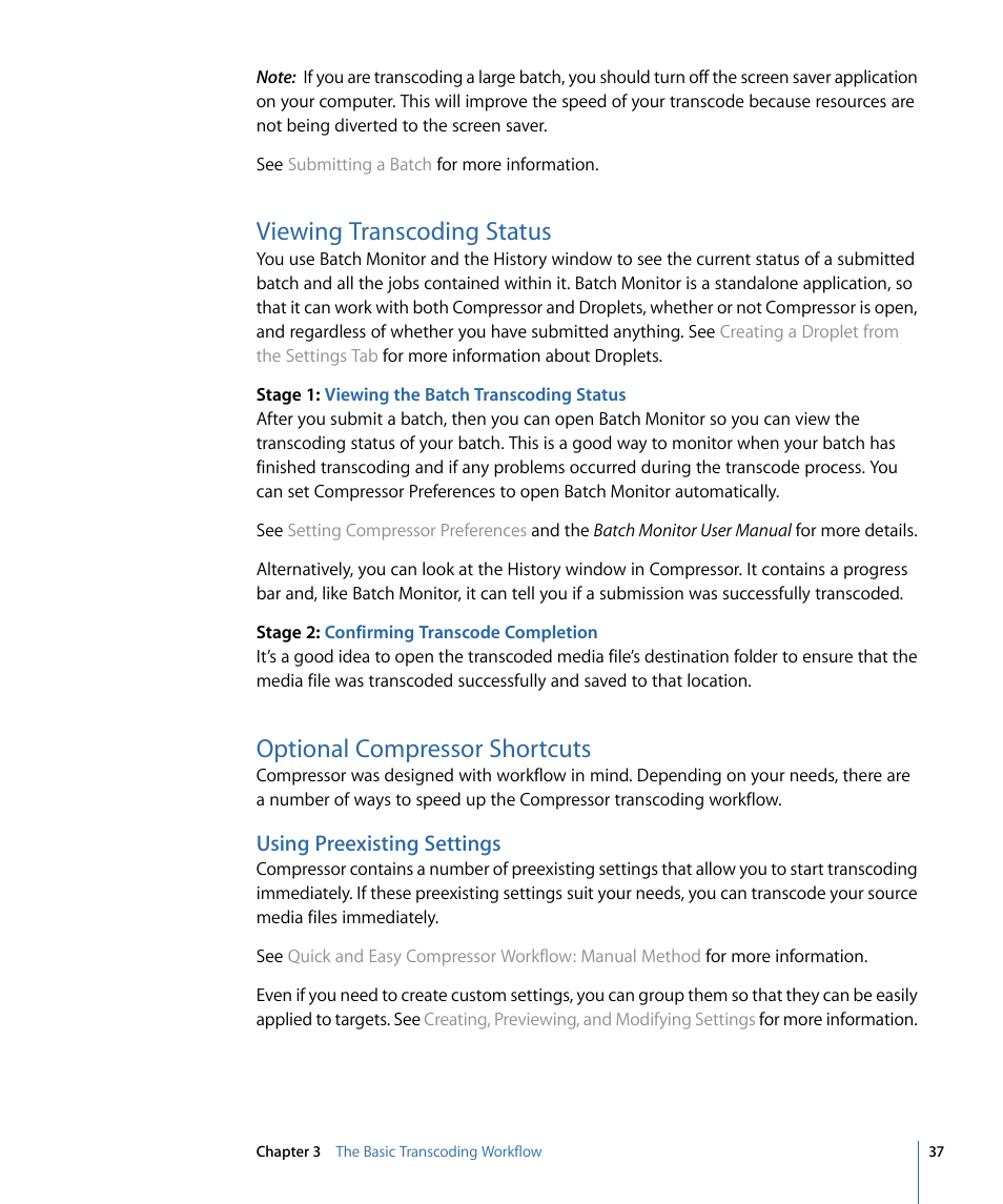 Viewing transcoding status, Optional compressor shortcuts, Using preexisting settings | Apple Compressor 3 User Manual | Page 37 / 368