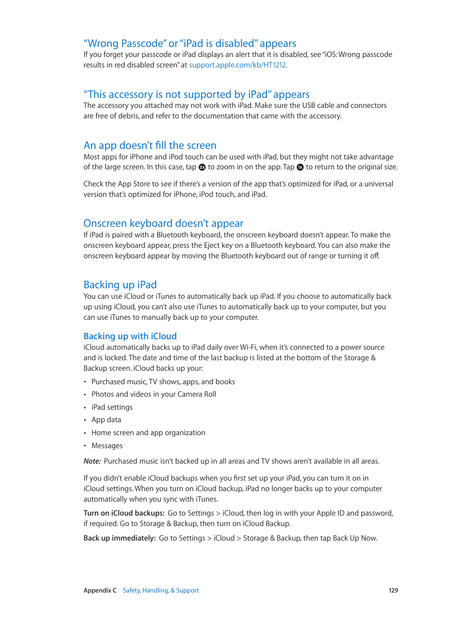 Wrong passcode” or “ipad is disabled” appears, This accessory is not supported by ipad” appears, An app doesn’t fill the screen | Onscreen keyboard doesn’t appear, Backing up ipad, Backing up with icloud | Apple iPad iOS 6.1 User Manual | Page 129 / 137