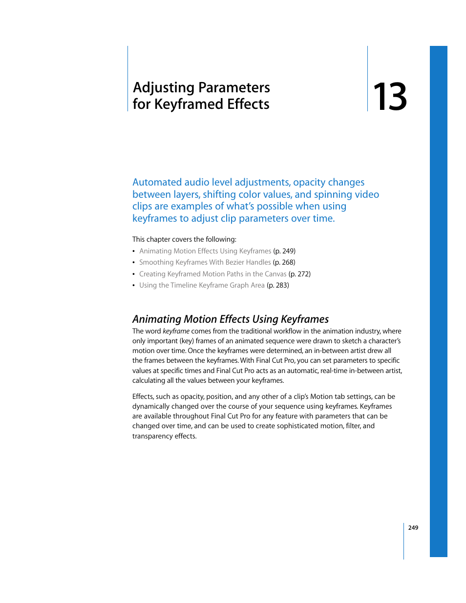 Adjusting parameters for keyframed effects, Animating motion effects using keyframes, Chapter 13 | Ee chapter 13, See chapter 13, Adjusting parameters, For keyframed effects | Apple Final Cut Pro 5 User Manual | Page 1036 / 1868