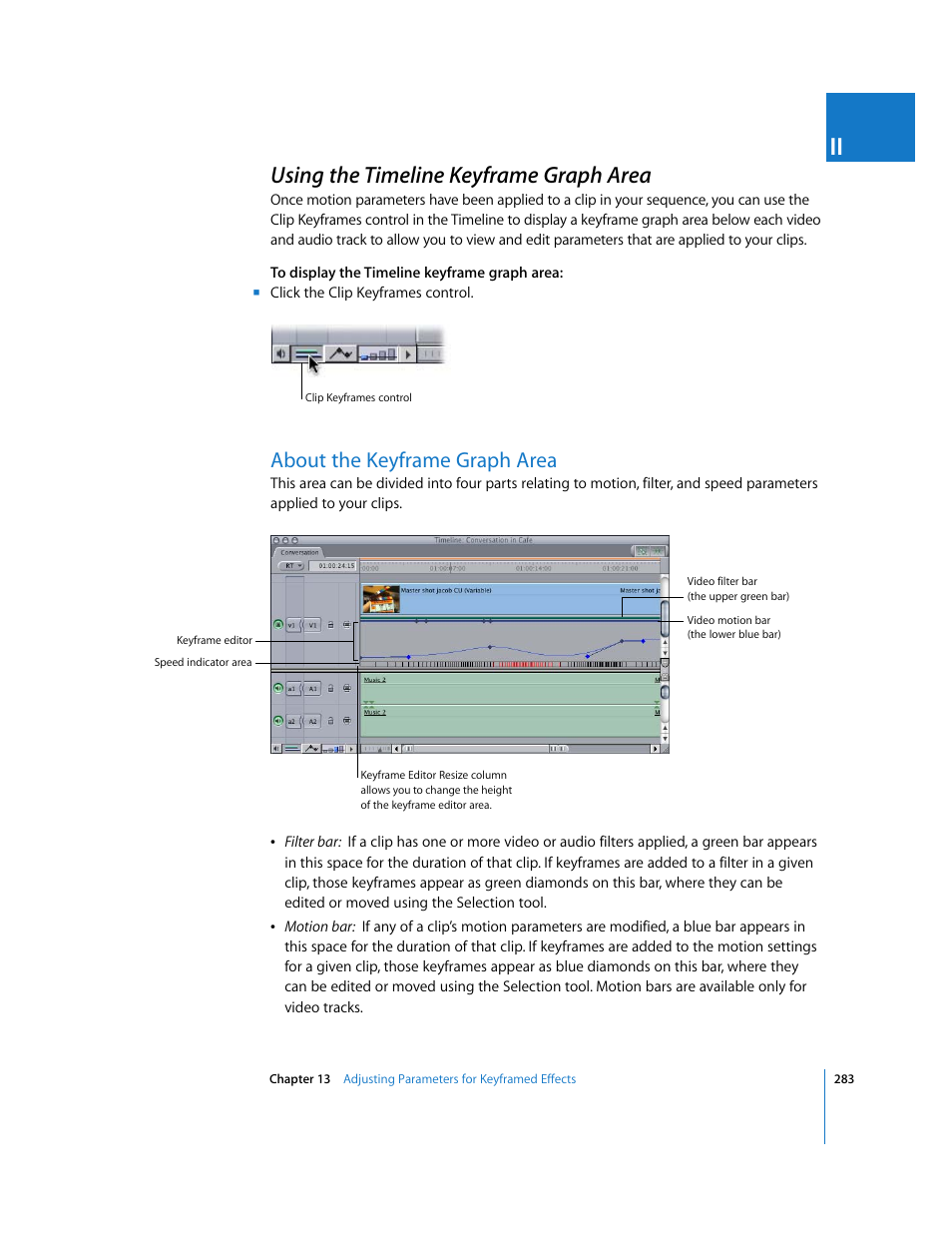 Using the timeline keyframe graph area, About the keyframe graph area, About the | Keyframe graph area, About the keyframe, Graph area, Using the, Timeline keyframe graph area, P. 283) | Apple Final Cut Pro 5 User Manual | Page 1070 / 1868