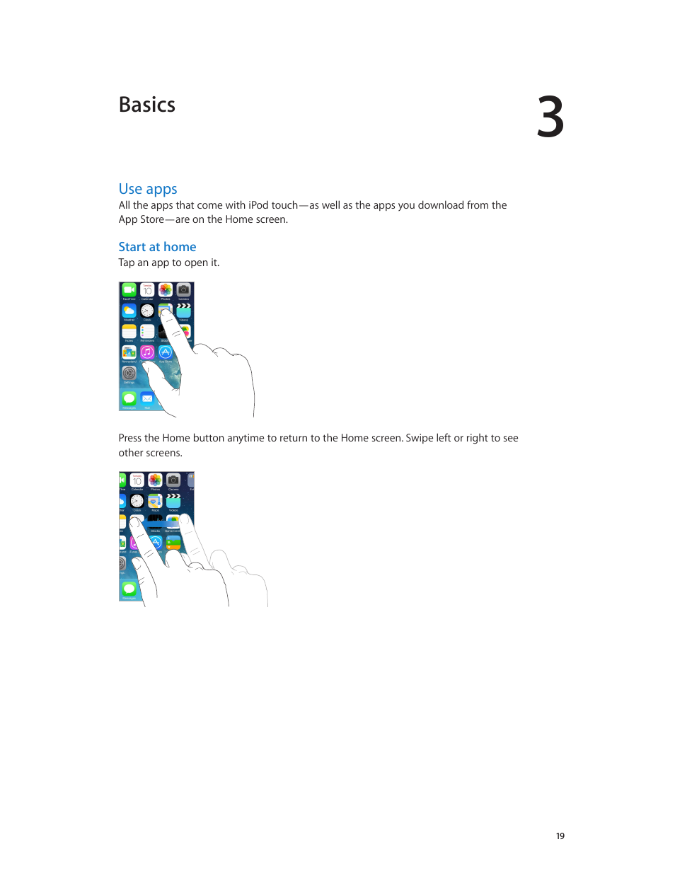 Chapter 3: basics, Use apps, 19 use apps | Start at home, Basics | Apple iPod touch iOS 7.1 User Manual | Page 19 / 144