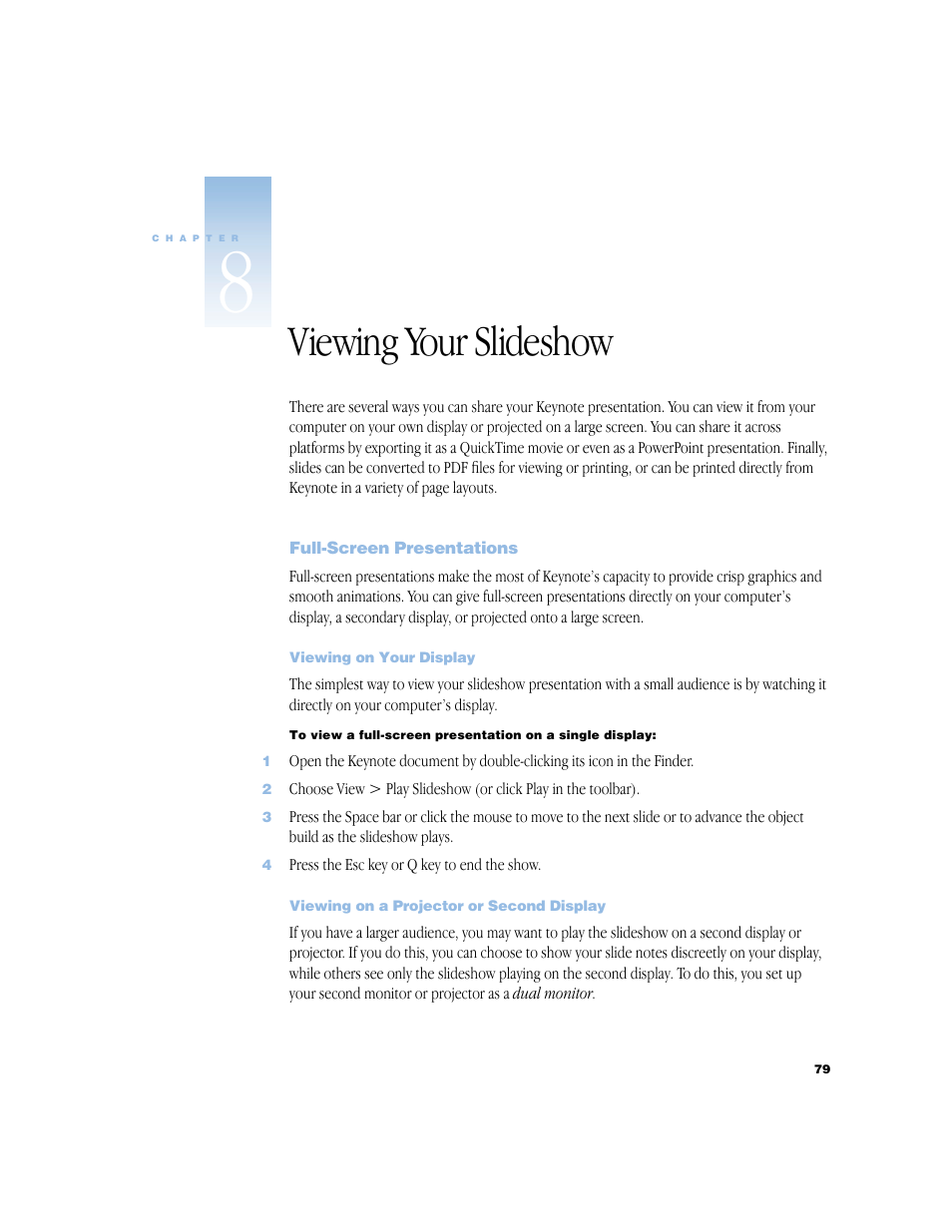 Viewing your slideshow, Full-screen presentations, Viewing on your display | Viewing on a projector or second display, Viewing your slideshow 79, Full-screen presentations 79, Viewing on your display 79, Viewing on a projector or second display 79 | Apple Keynote 1 User Manual | Page 80 / 100