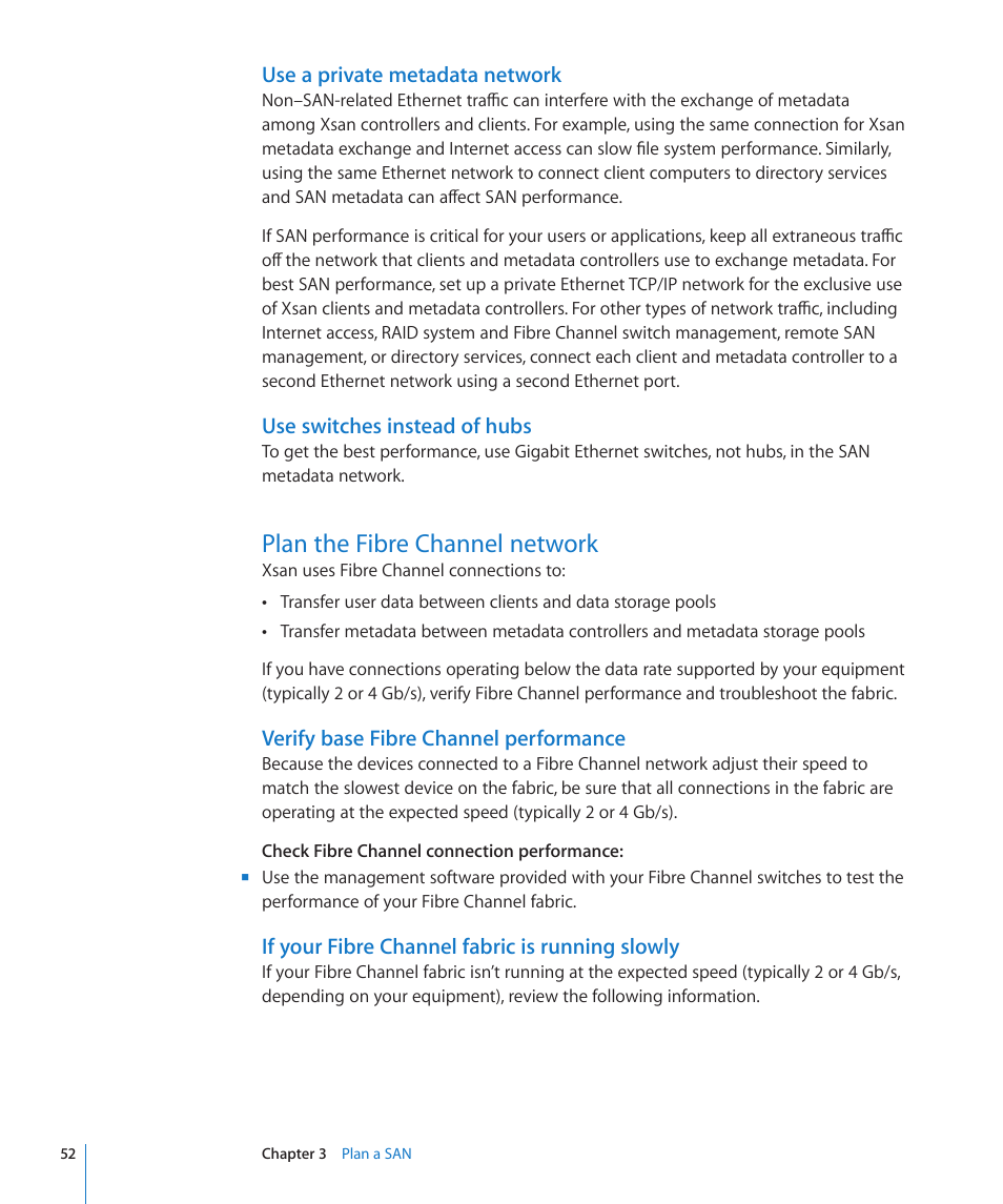 Use a private metadata network, Use switches instead of hubs, Plan the fibre channel network | Verify base fibre channel performance, If your fibre channel fabric is running slowly, 52 plan the fibre channel network 52 | Apple Xsan 2 User Manual | Page 52 / 165